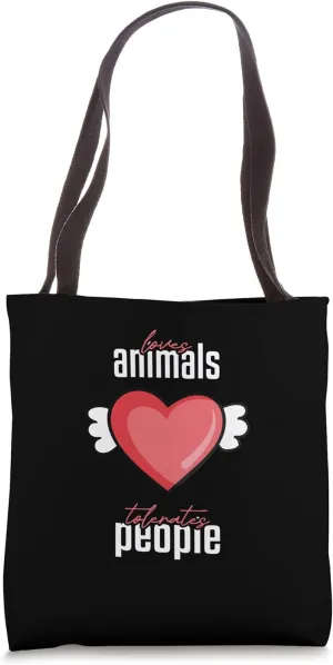 Animal Lover Sarcastic Humor Loves Animals Tolerates People Tote Bag