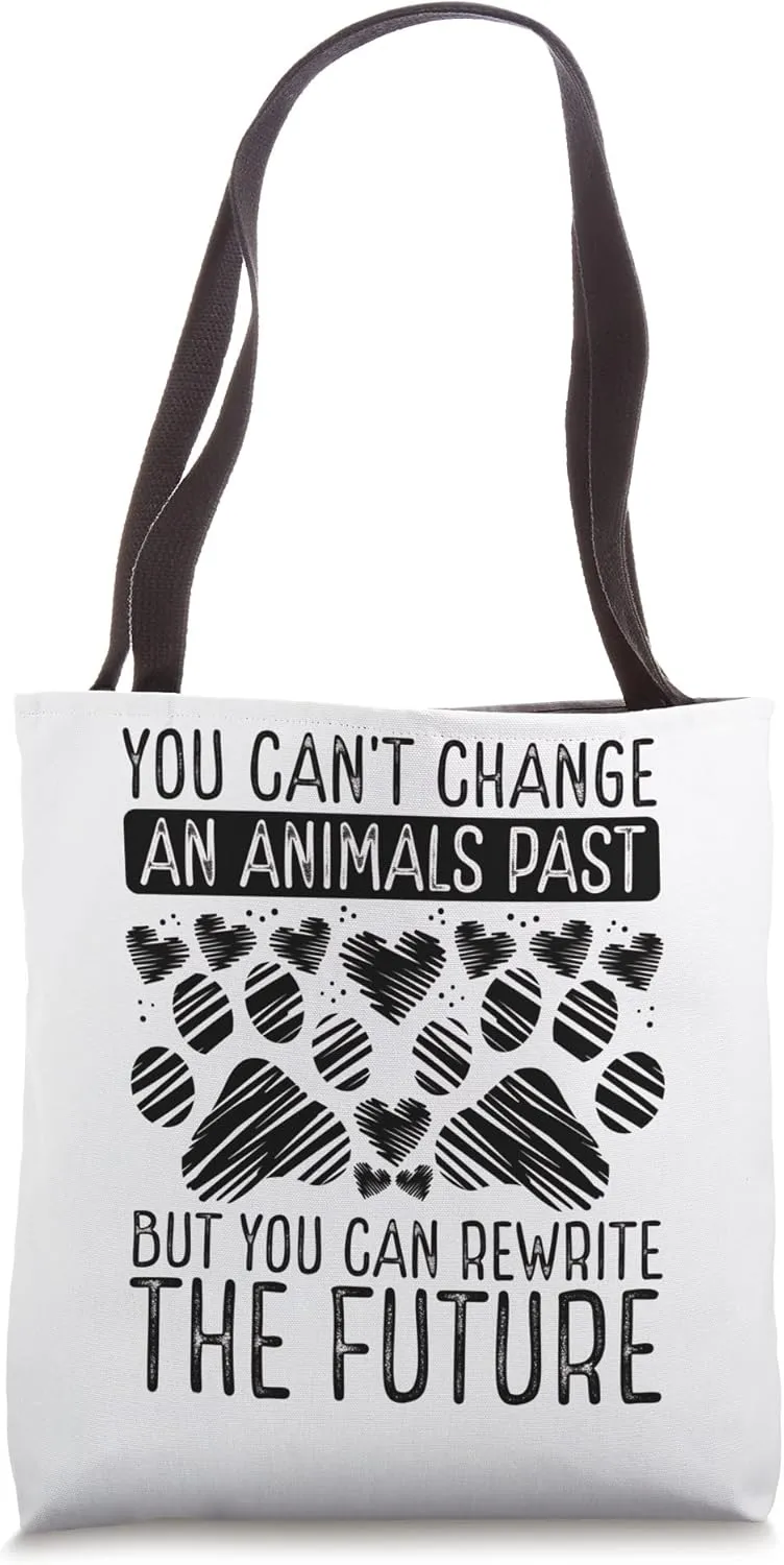 Animal Rescue Foster Animal Rewrite Future Shelter Animals Tote Bag