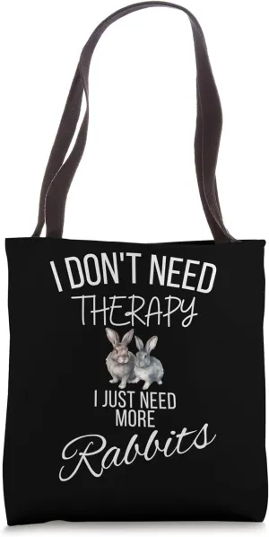 Bunny Bliss Over Therapy - Rabbit Whisperer & Hare Hobbyist Tote Bag