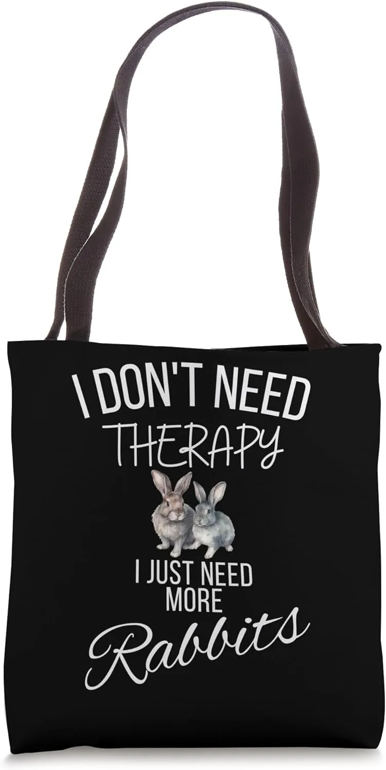 Bunny Bliss Over Therapy - Rabbit Whisperer & Hare Hobbyist Tote Bag