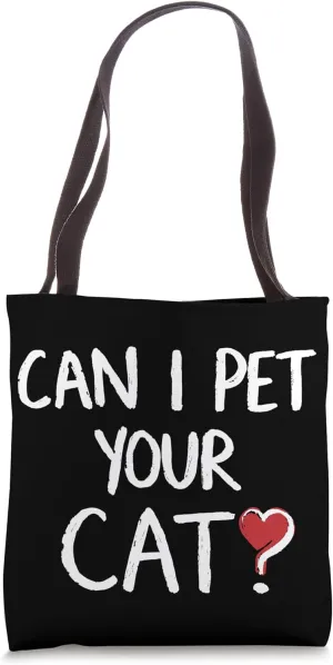 Can I Pet Your Cat With Heart Funny Statement Tote Bag