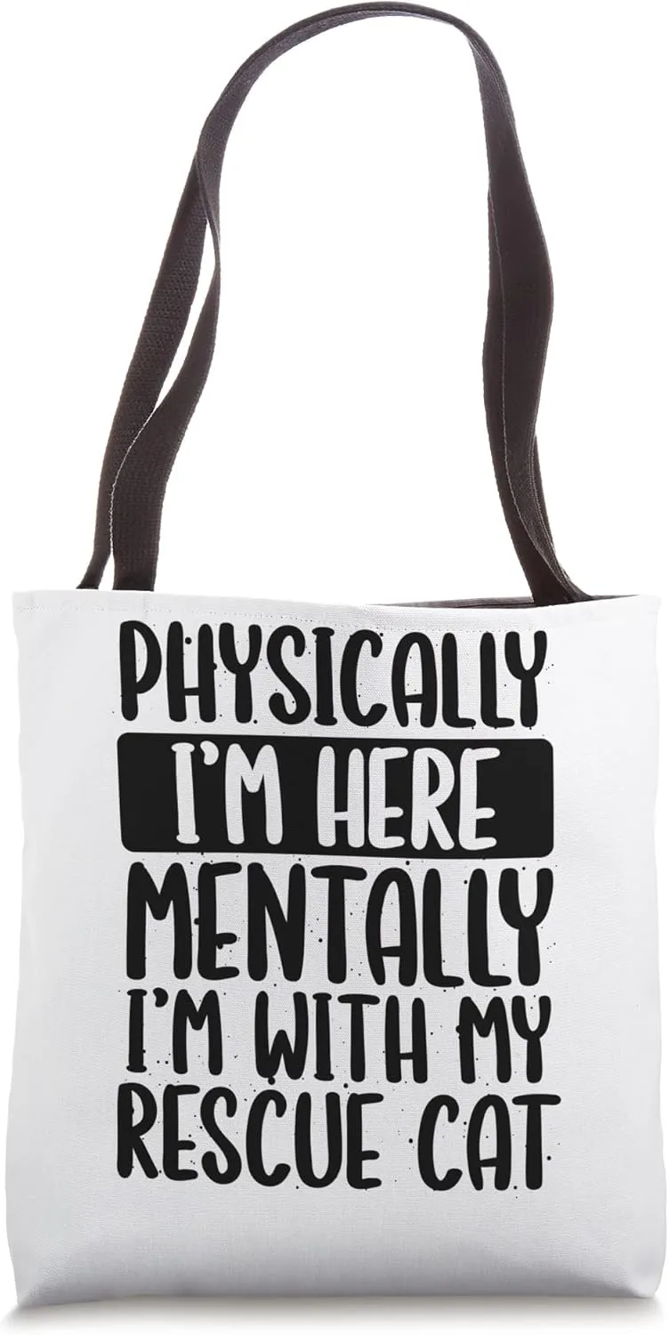 Cat Rescuer Appreciation Mentally Im with my Rescue Cat Tote Bag