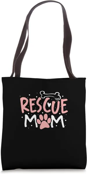 Dog Cat Rescue Mama Pet Animal Shelter Adoption Rescue Mom Tote Bag