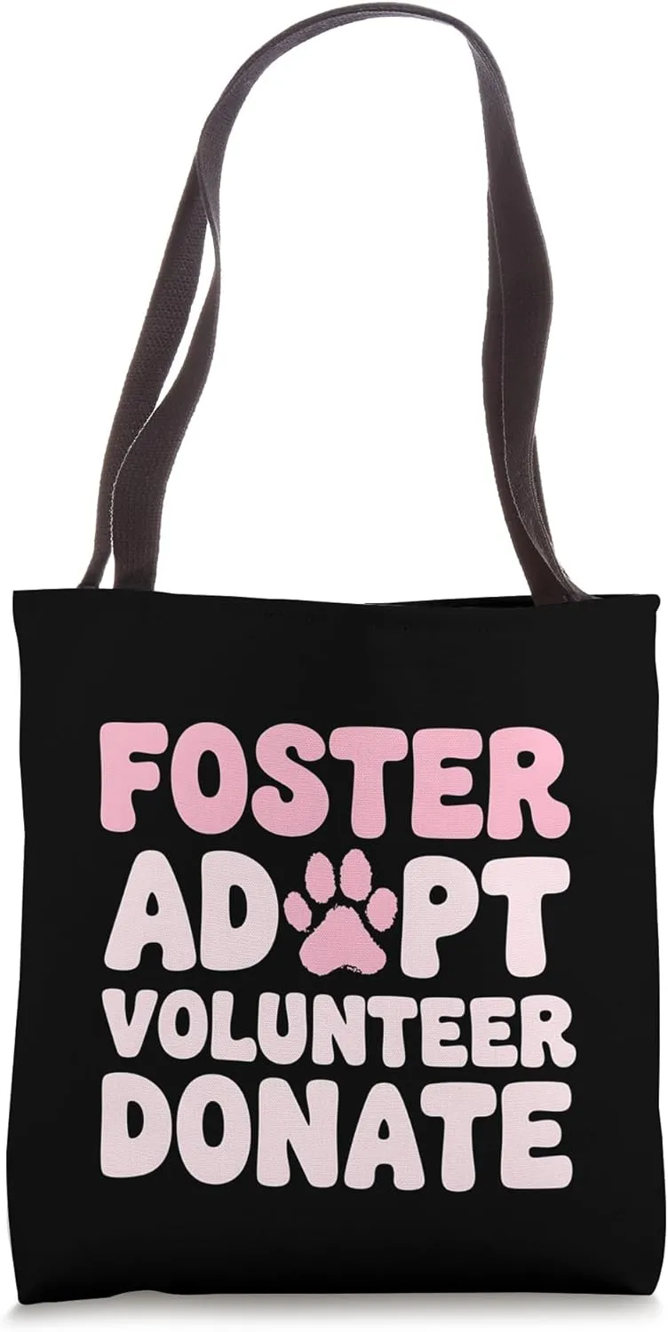Foster Adopt Volunteer Donate Dog Animal Shelter Tote Bag
