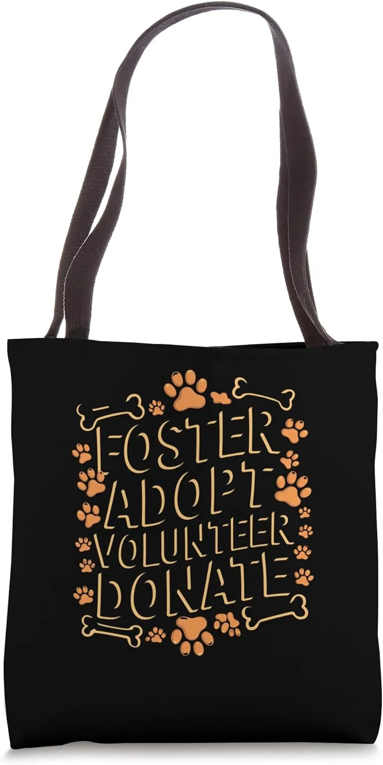 Foster Adopt Volunteer Donate Rescue Animal Shelter Adoption Tote Bag