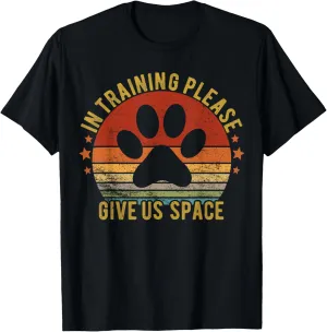 Funny Dog Trainer In Training Please Give Us Space Vintage T-Shirt