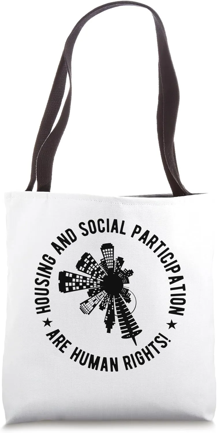 Housing and social participation are human rights! Tote Bag