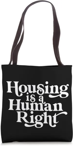 Housing Human Right Homeless Activist Protest Shelter First Tote Bag
