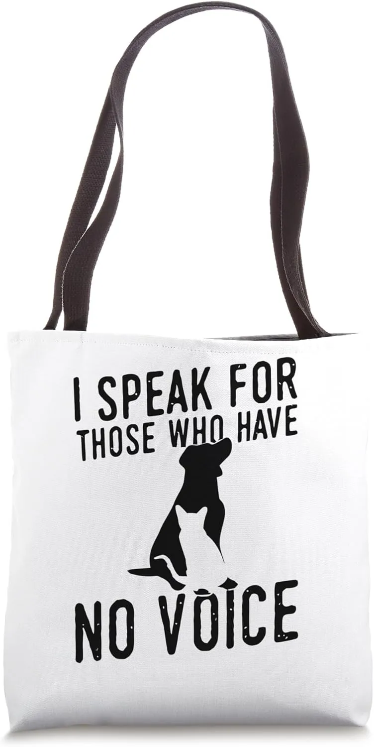I Speak For Those Who Have No Voice Rescue Animals Tote Bag
