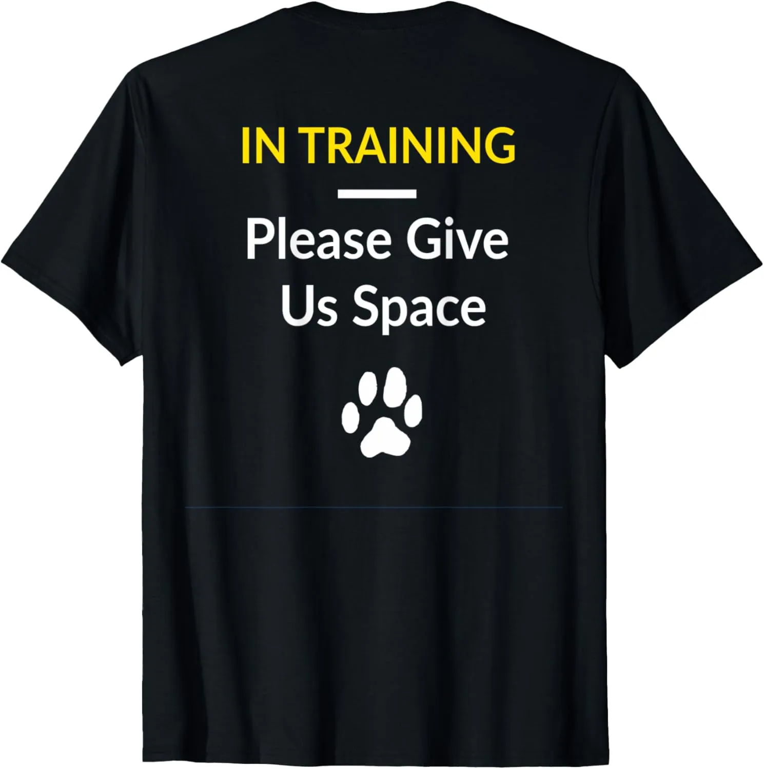 In Training Please Give Us Space: For Dog Trainers Dog Owner T-Shirt