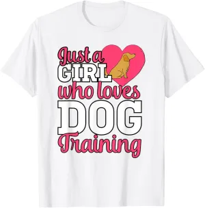 Just A Girl Who Loves Dog Training Funny Dog Trainer T-Shirt