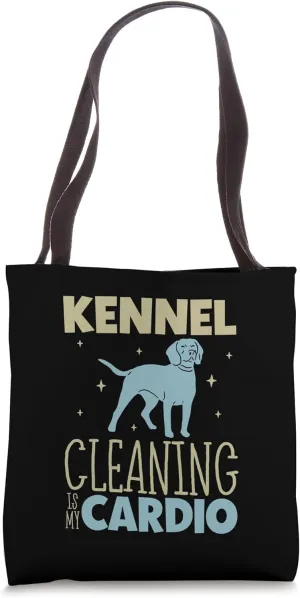 Kennel cleaning is my cardio - Animal shelter worker Tote Bag