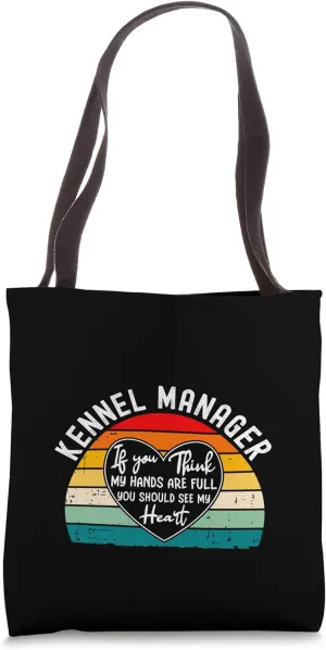 Kennel Manager Appreciation - If You Think My Hands Tote Bag