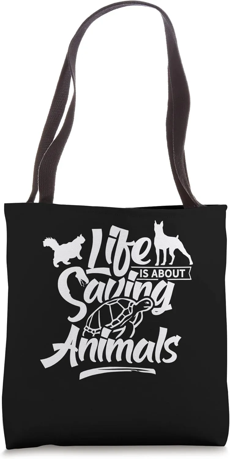 Life Is About Saving Animals Rescue Welfare Animal Save Tote Bag