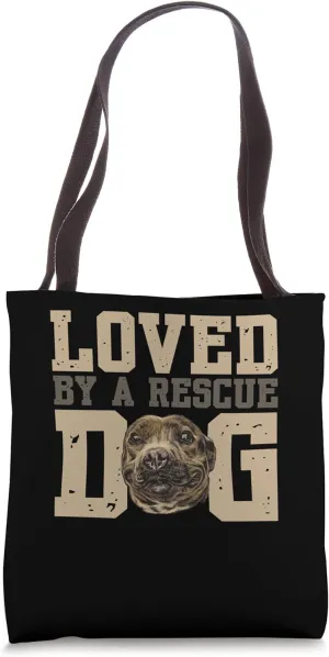 Loved By A Rescue Dog Animal Rights Adoption Animal Rescue Tote Bag