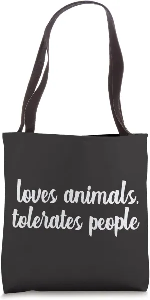 Loves Animals Tolerates People Funny Animal Lover Dog Cat Tote Bag