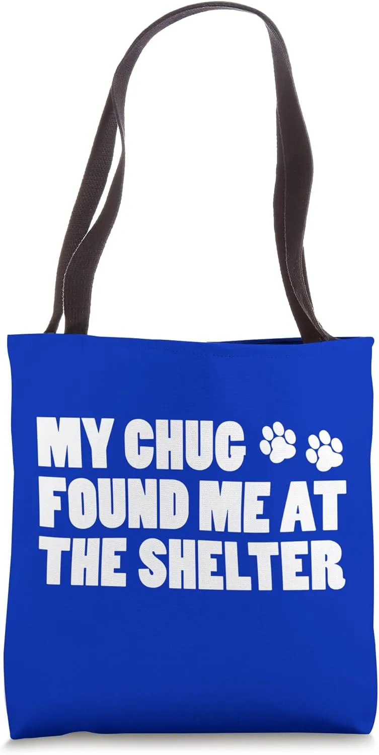 My Chug Found Me At The Shelter Tote Bag