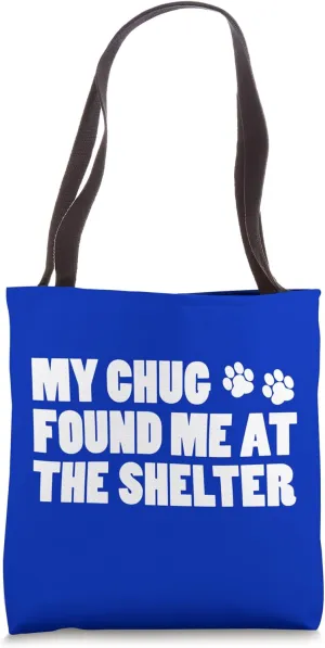 My Chug Found Me At The Shelter Tote Bag