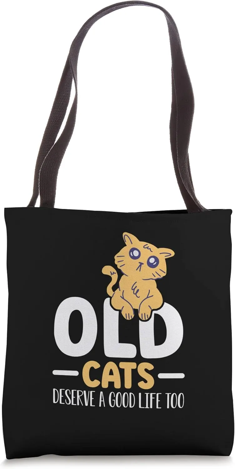 Old Cats Deserve A Good Animal Shelter Adopt Abandoned Pets Tote Bag