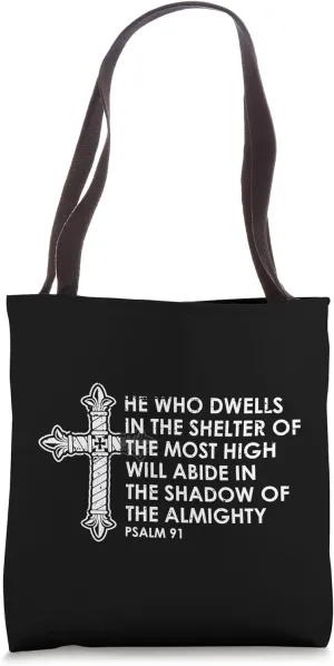 Psalm 91 | He who dwells in the shelter of the Most High Tote Bag