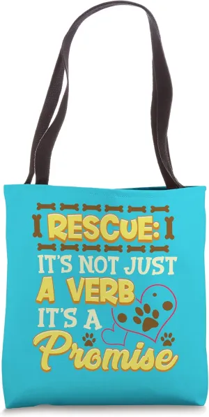 RESCUE It's Not Just a Verb It's a Promise Tote Bag