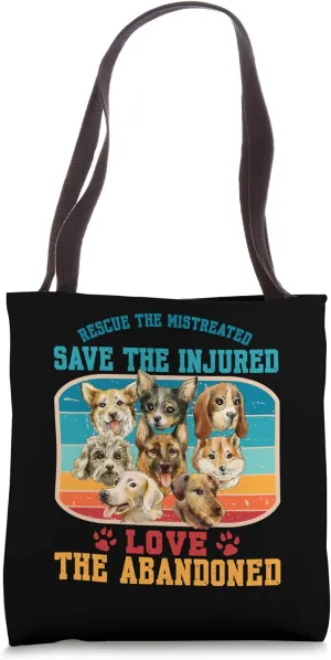 Rescue Mistreated Save Injured Love Abandoned Animal Rescue Tote Bag