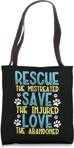 Rescue, Save, Love the Abandoned Animal Rescue Tote Bag