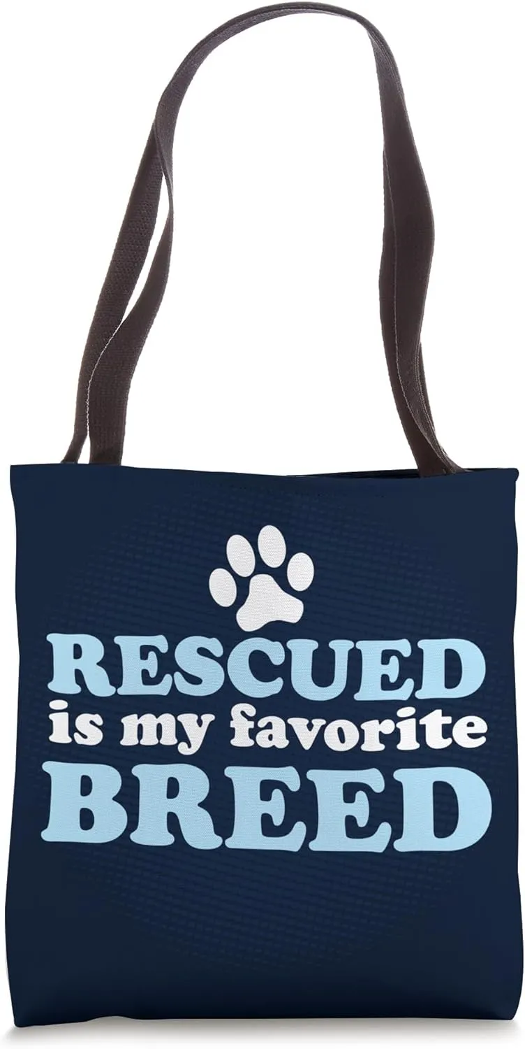 RESCUED IS MY FAVORITE BREED Adopted Shelter Rescue Dog Mom Tote Bag