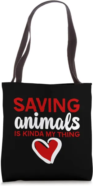 Saving Animals Is Kinda My Thing --- Tote Bag