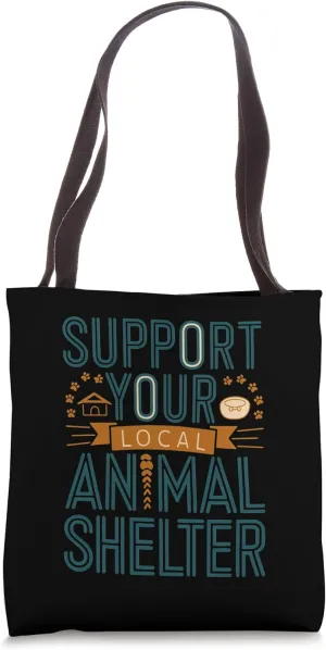 Support Your Local Animal Shelter Rescue Advocate - Tote Bag