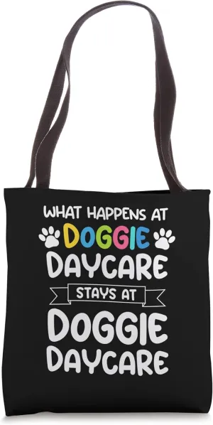 What happens at doggie daycare Quote Dog Daycare Worker Tote Bag