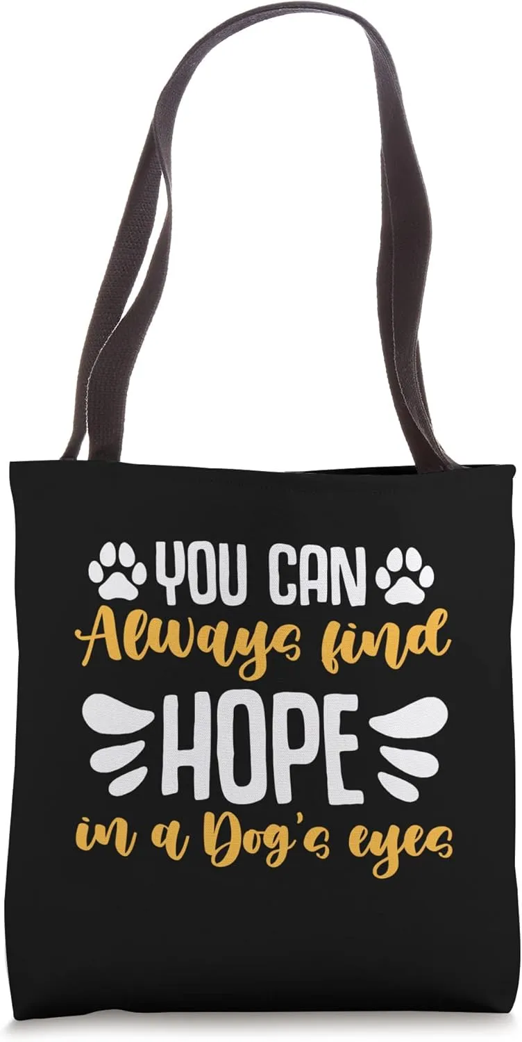 You Can Always Find Hope Injured Love Animals Abandoned Pets Tote Bag