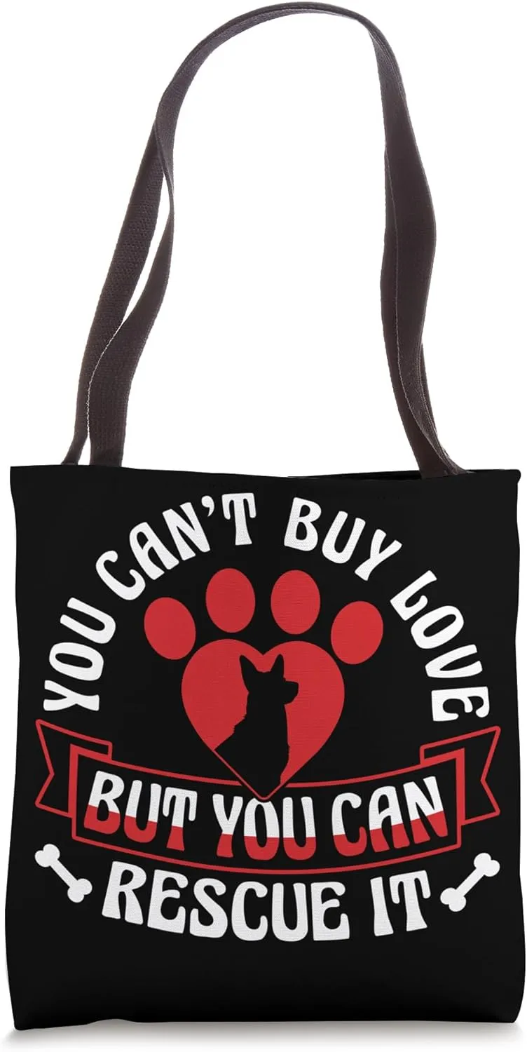 You Can’t Buy Love But You Can Rescue It Pet Gift Tote Bag