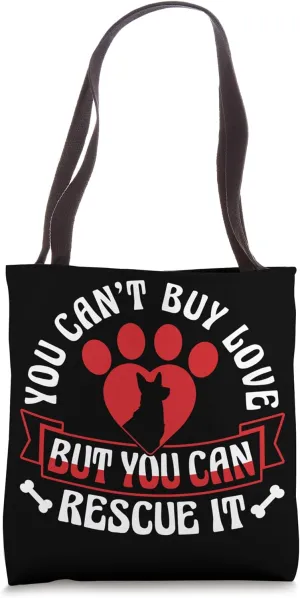 You Can’t Buy Love But You Can Rescue It Pet Gift Tote Bag