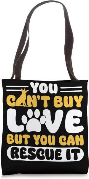 You Can’t Buy Love But You Can Rescue It Pet Gift Tote Bag